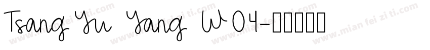 TsangYu Yang W04字体转换